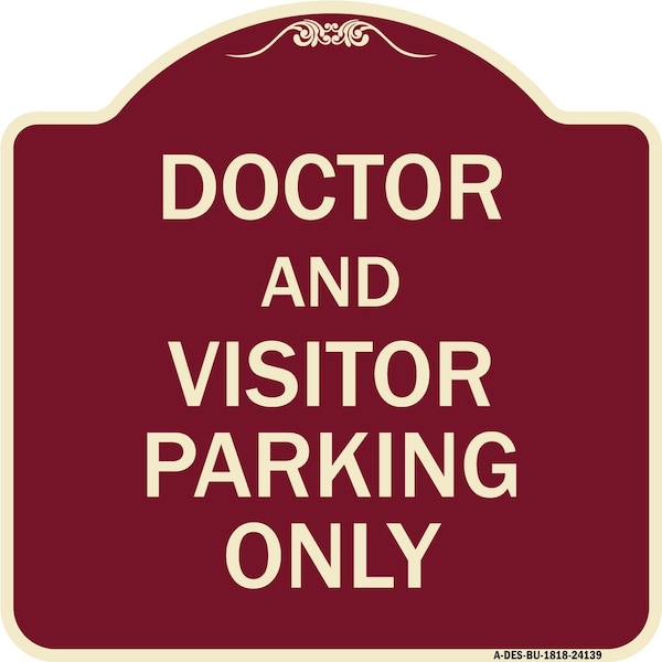 Signmission Doctor and Visitor Parking Only Heavy-Gauge Aluminum Architectural Sign, 18" x 18", BU-1818-24139 A-DES-BU-1818-24139 - main